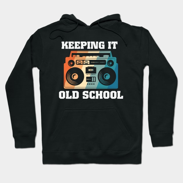 Keeping It Old School Hoodie by ARTGUMY